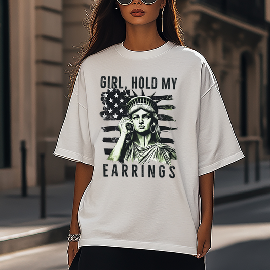 Girl, Hold My Earrings